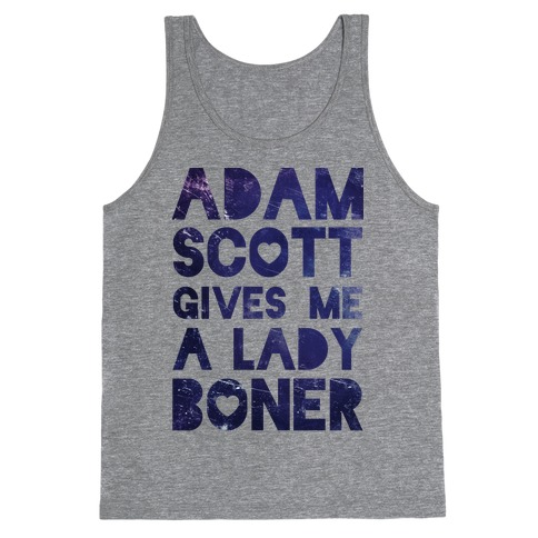 Adam Scott Gives Me A Lady Boner Tank Top