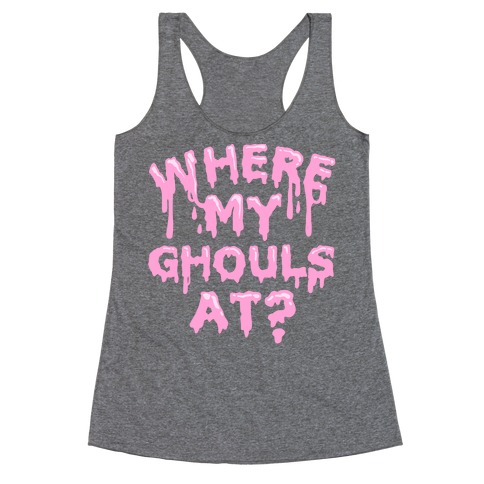 Where My Ghouls At? Racerback Tank Top