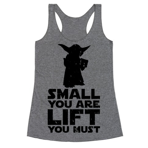 Small You Are Lift You Must Racerback Tank Top