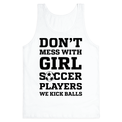 Don't Mess With Girl Soccer Players Tank Top | LookHUMAN