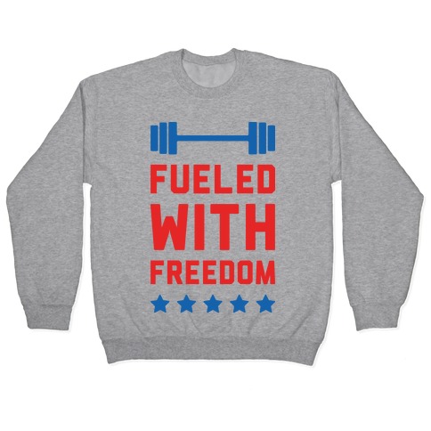 Fueled With Freedom Pullover