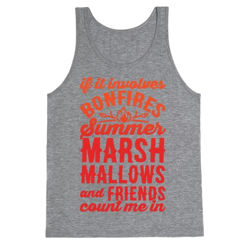 Bonfires Summer Marshmallows and Friends Count Me In Tank Top