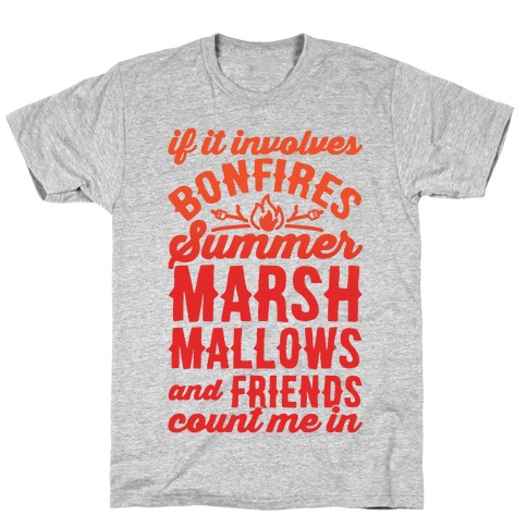Bonfires Summer Marshmallows and Friends Count Me In T-Shirt
