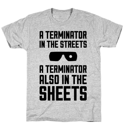 A Terminator In The Streets T-Shirt