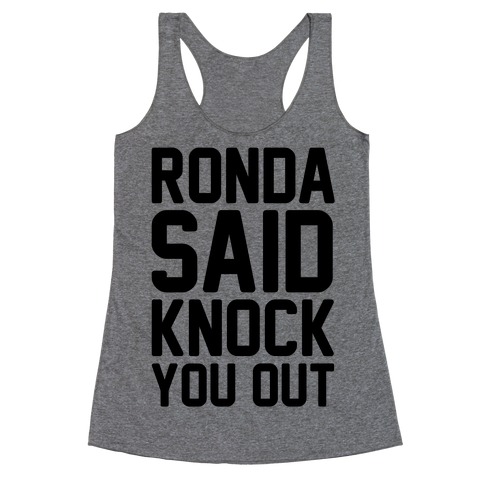 Ronda Said Knock You Out Racerback Tank Top