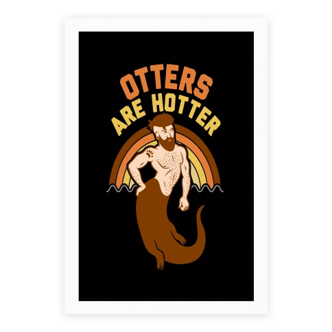 Otters Are Hotter Poster