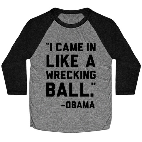 Wrecking Ball Obama Baseball Tee