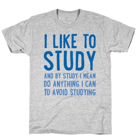 I Like To Study T-Shirt