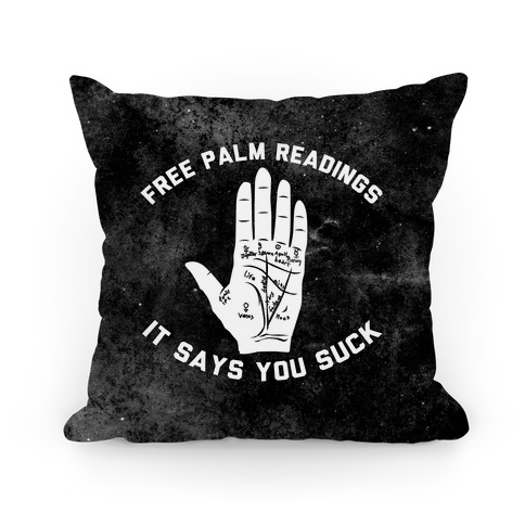 Free Palm Readings It Says You Suck Pillow