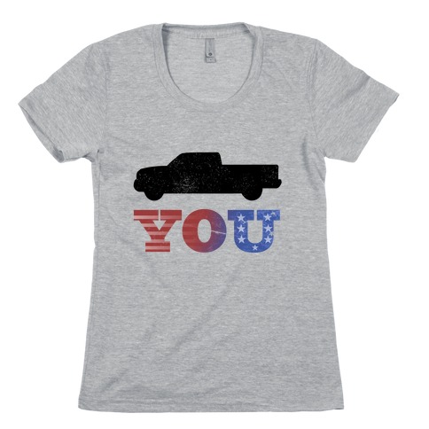 Truck You! Womens T-Shirt
