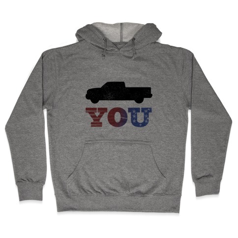 Truck You! Hooded Sweatshirt