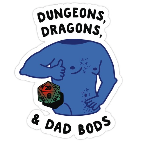 Dungeons, Dragons, & Dad Bods Die Cut Sticker