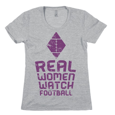 Real Women Watch Football Womens T-Shirt
