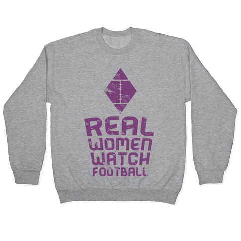 Real Women Watch Football Pullover