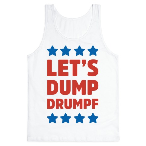 Let's Dump Drumpf Tank Top