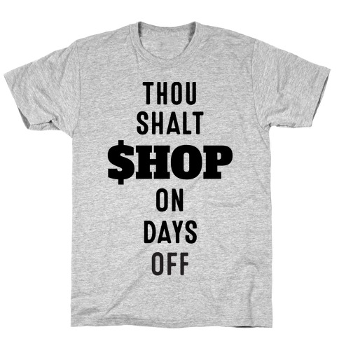 Thou Shalt Shop on Days Off T-Shirt