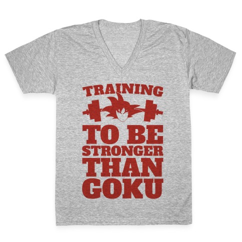 Training To Be Stronger Than Goku V-Neck Tee Shirt