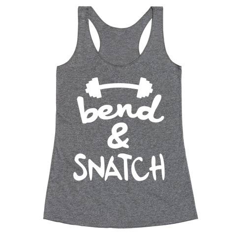 Bend And Snatch Racerback Tank Top