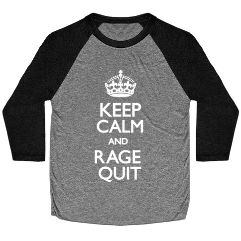 Keep Calm and Rage Quit Baseball Tee