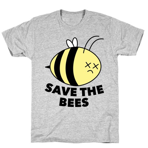 Save The Bees! T-Shirts | LookHUMAN