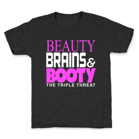 Beauty, Brains and Booty Kids T-Shirt