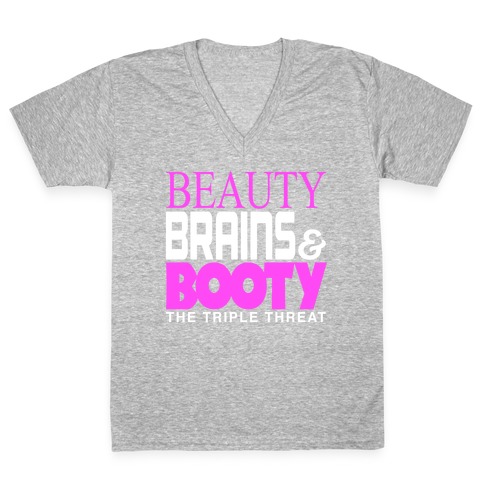 Beauty, Brains and Booty V-Neck Tee Shirt