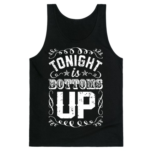 Tonight Is Bottoms Up Tank Top