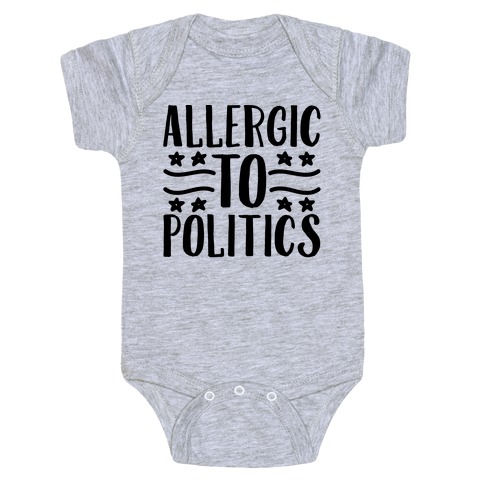 Allergic To Politics Baby One-Piece
