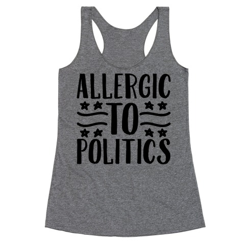 Allergic To Politics Racerback Tank Top