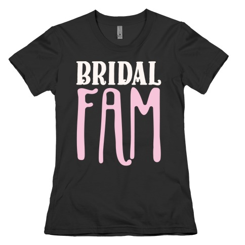 Bridal Fam T-Shirts | LookHUMAN