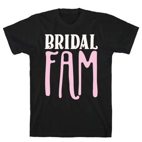 Bridal Fam T-Shirt