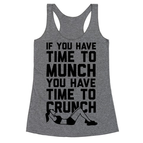 If You Have Time To Munch You Have Time TO Crunch Racerback Tank Top