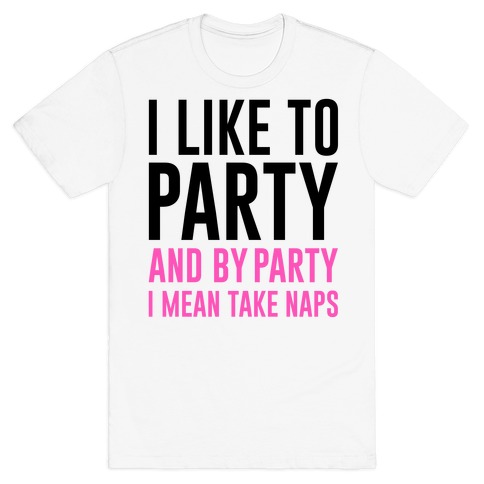 I Like To Party T-Shirt