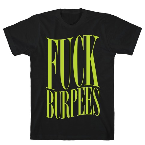F*** Burpees T-Shirt