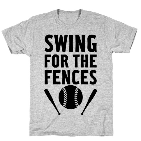 Swing For The Fences T-Shirt