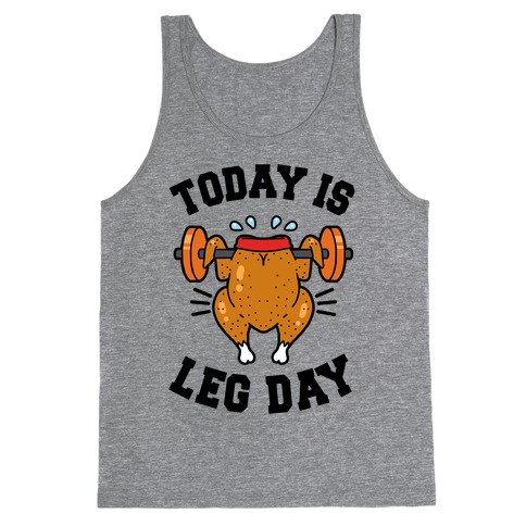 Download Today is Leg Day (Thanksgiving Turkey) Tank Tops | LookHUMAN