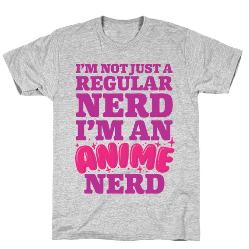Not Just a Regular Nerd I'm an Anime Nerd T-Shirt