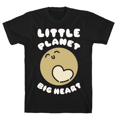 Little Planet Big Heart T-Shirt
