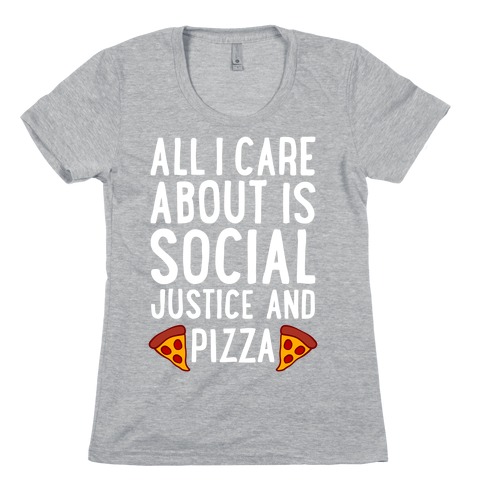 Social Justice And Pizza Womens T-Shirt