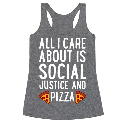 Social Justice And Pizza Racerback Tank Top