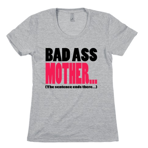 Bad Ass Mother...(Dark) Womens T-Shirt