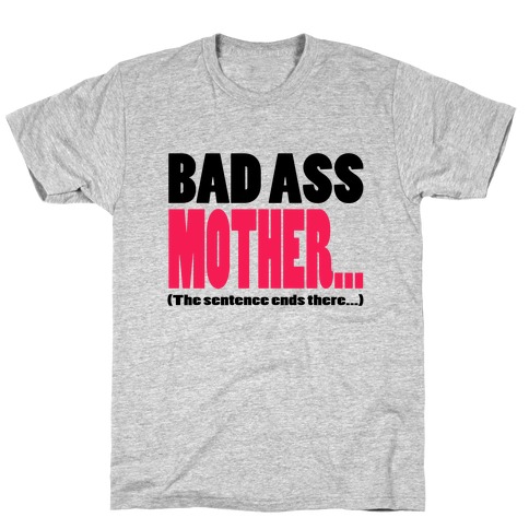 Bad Ass Mother...(Dark) T-Shirt