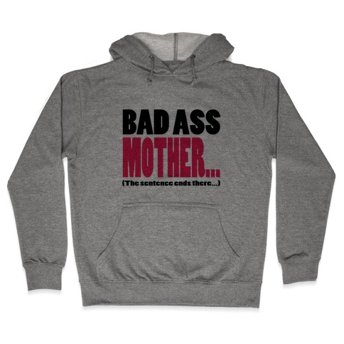 Bad Ass Mother...(Dark) Hooded Sweatshirt