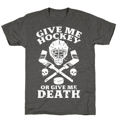 Give Me Hockey Or Give Me Death T-Shirts | LookHUMAN