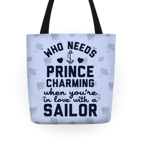Who Needs Prince Charming? (U.S. Navy) Tote