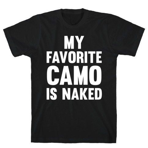 My Favorite Camo Is Naked T-Shirt