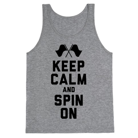 Keep Calm and Spin On (Tank) Tank Top