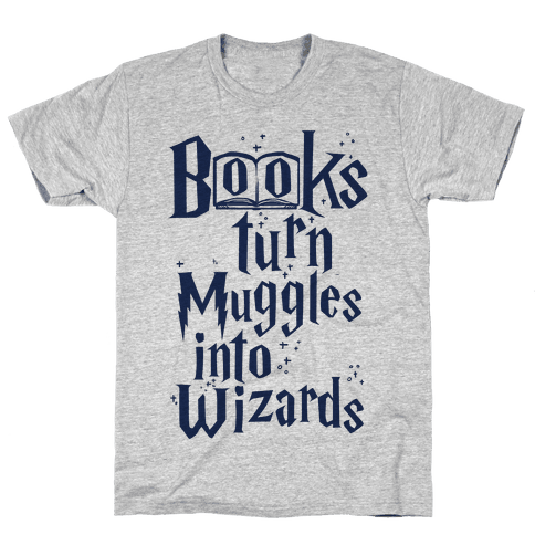 Reading Turns Muggles Into Wizards - TShirt - HUMAN