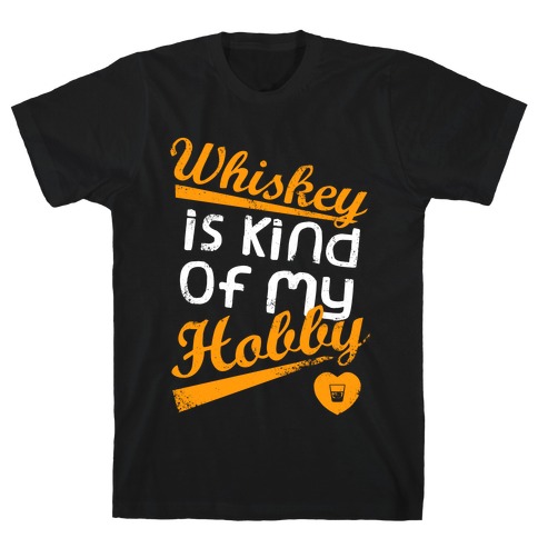 Whiskey is Kind of My Hobby (Dark Tank) T-Shirt