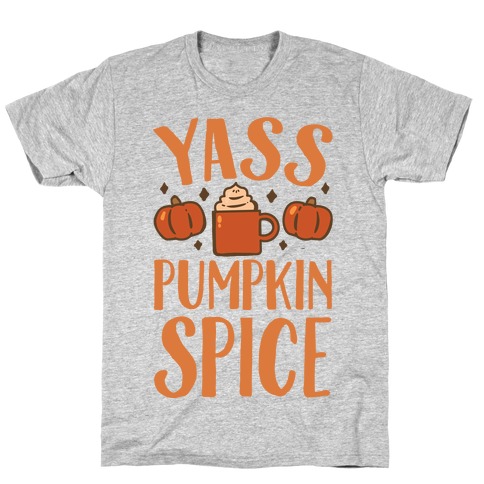 Yass Pumpkin Spice T-Shirt